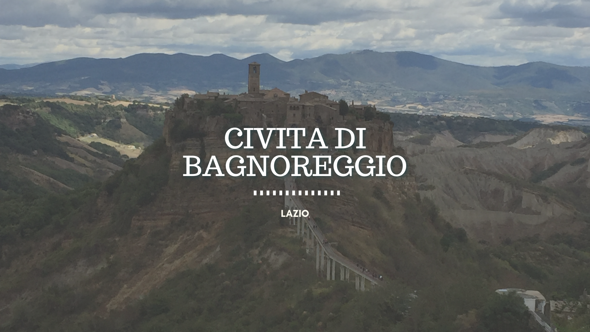 Civita di Bagnoreggio, la città che muore