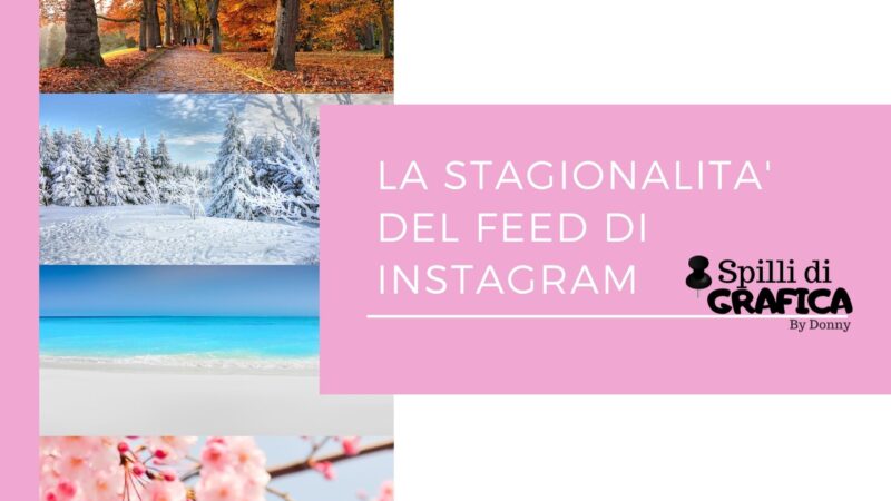 La stagionalità del feed di instagram, sai cos’è?