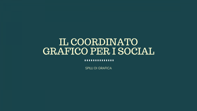 Il coordinato grafico social, cos’è e perché è importante
