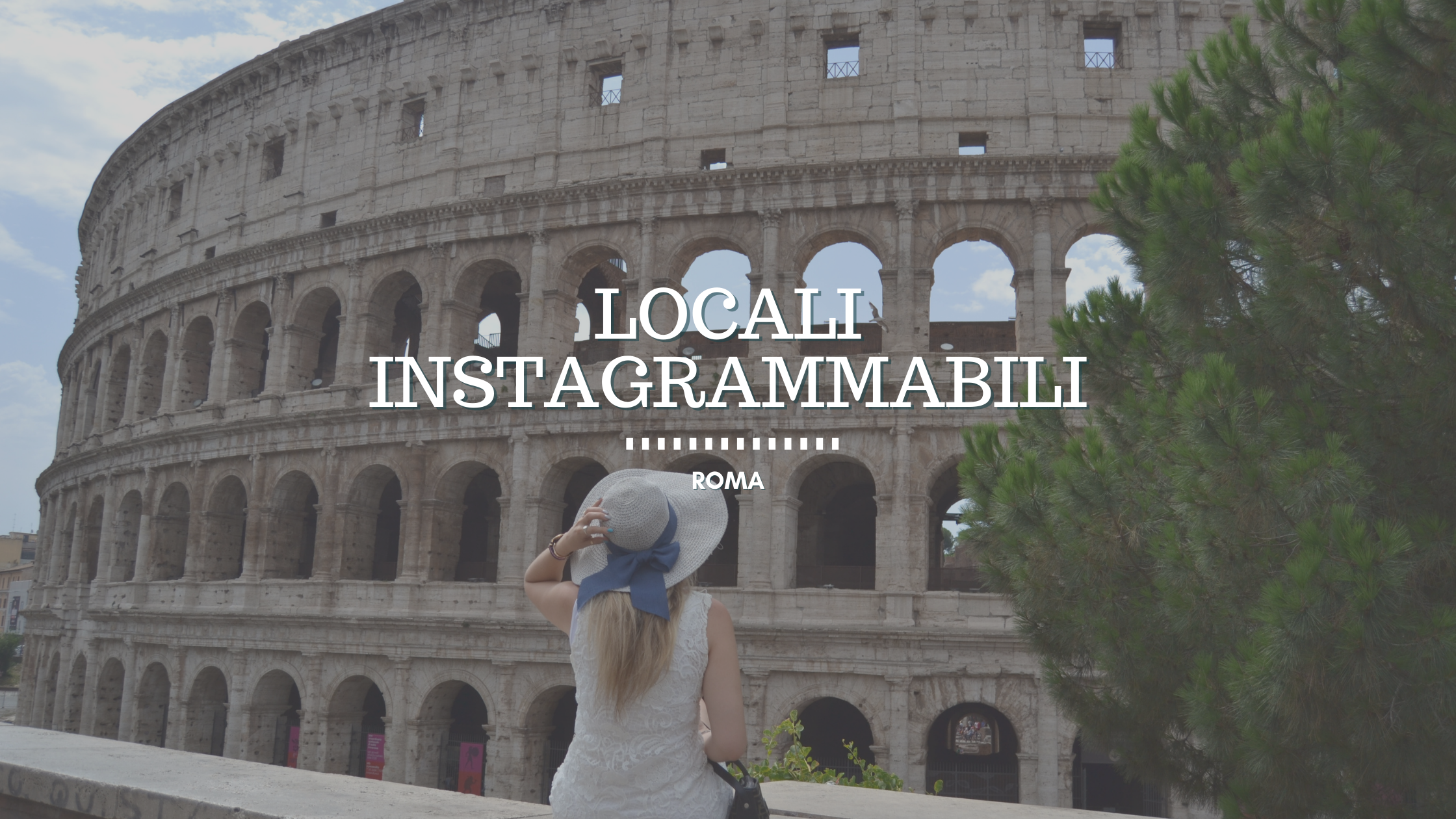 Locali a Roma, i miei 3 posti instagrammabili
