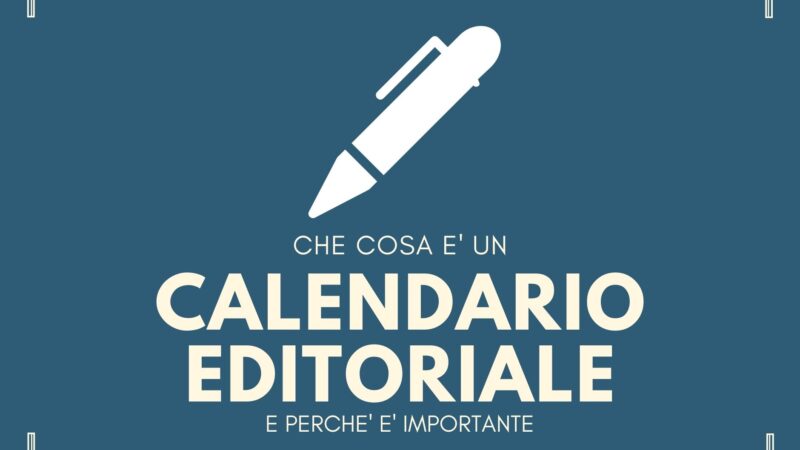 Calendario editoriale, ecco perché è importante!