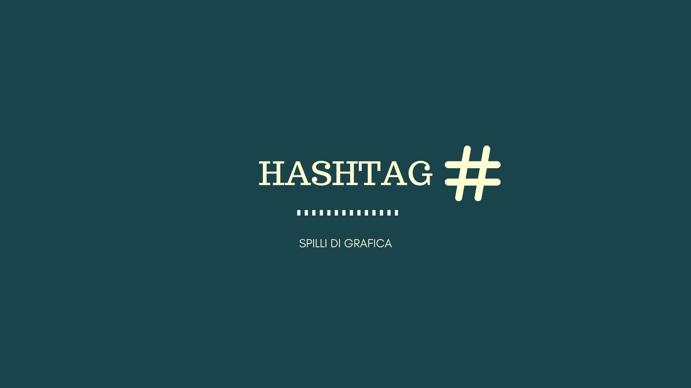 Hashtag, ecco cosa devi sapere!