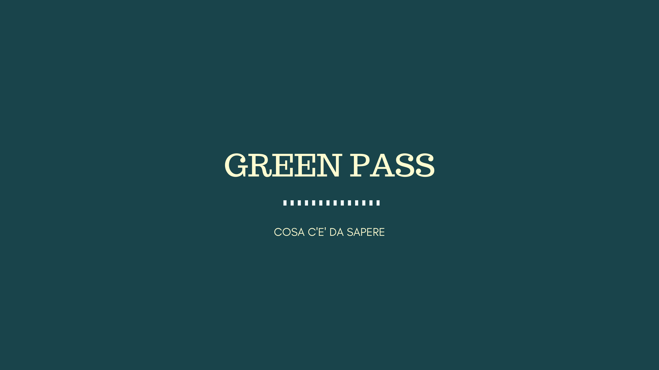 Green Pass, cosa c’è da sapere