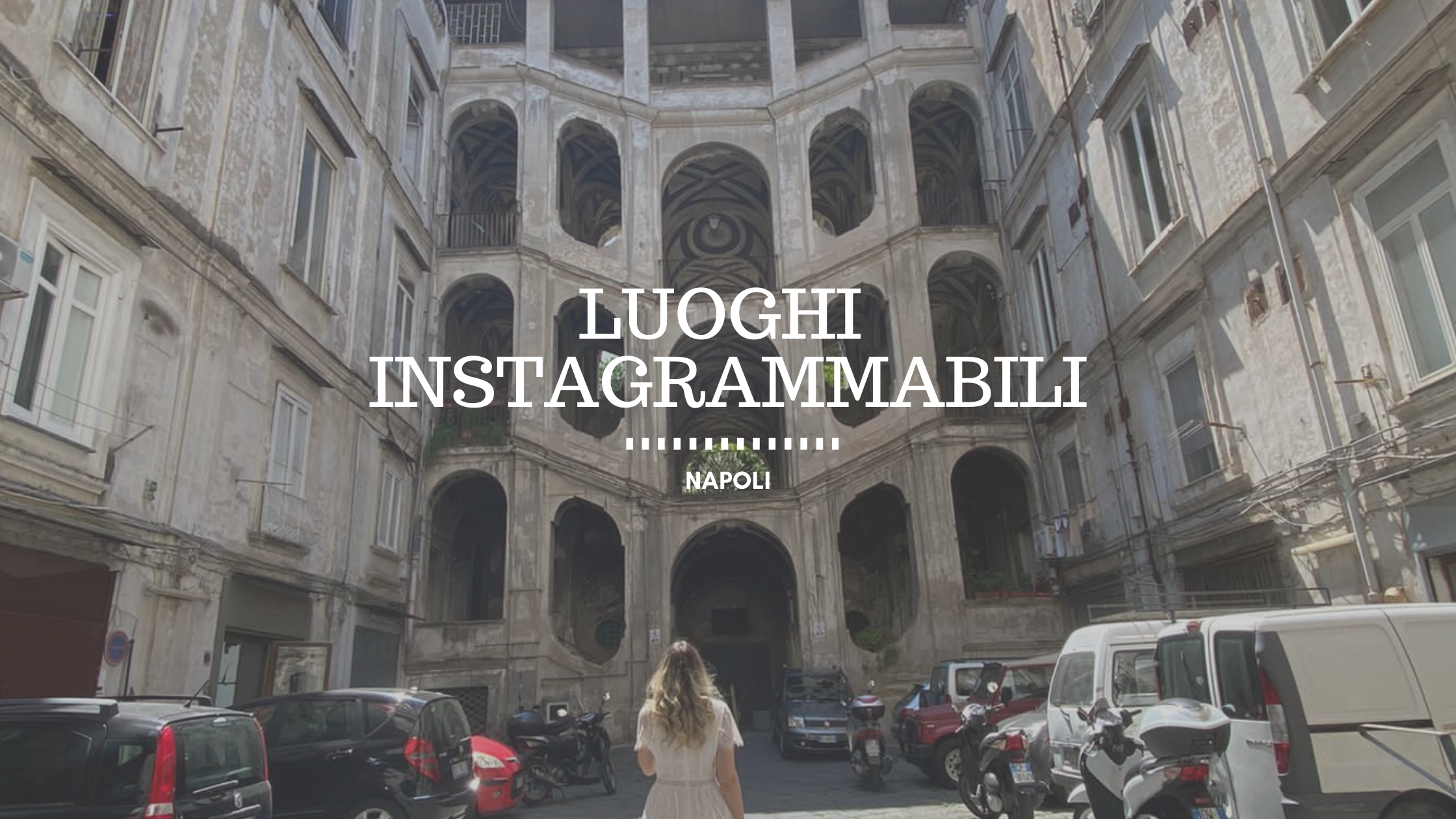 Napoli, i miei posti instagrammabili