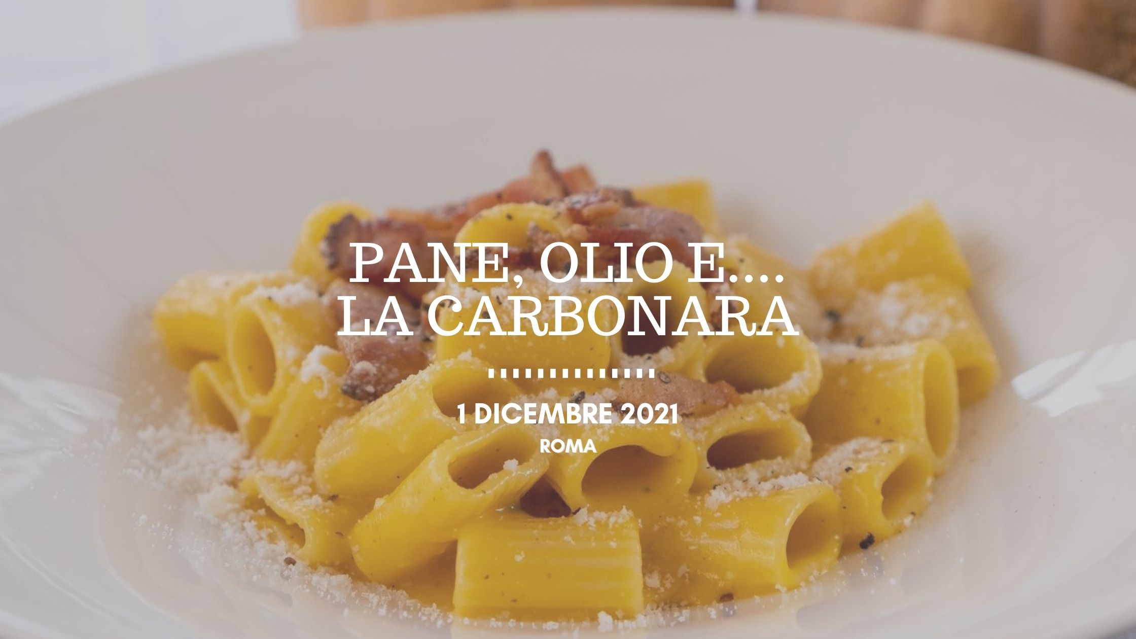 Pane, olio e….l’evento degustazione da La Carbonara a Roma