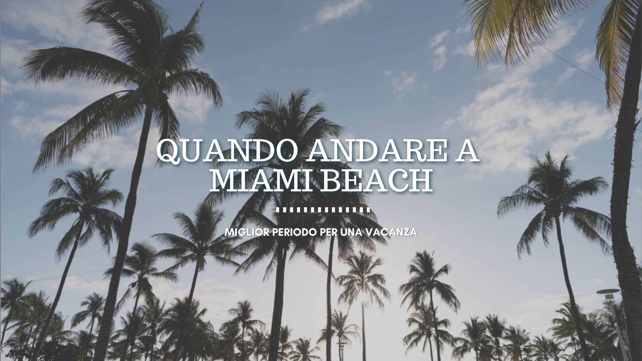 Quando andare in vacanza a Miami Beach?